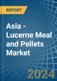 Asia - Lucerne (Alfalfa) Meal and Pellets - Market Analysis, Forecast, Size, Trends and Insights- Product Image