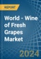 World - Wine of Fresh Grapes (Except Sparkling Wine) - Market Analysis, Forecast, Size, Trends and Insights - Product Image