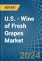 U.S. - Wine of Fresh Grapes (Except Sparkling Wine) - Market Analysis, Forecast, Size, Trends and Insights - Product Thumbnail Image
