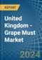 United Kingdom - Grape Must - Market Analysis, Forecast, Size, Trends and Insights - Product Image