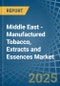 Middle East - Manufactured Tobacco, Extracts and Essences - Market Analysis, Forecast, Size, Trends and Insights - Product Thumbnail Image