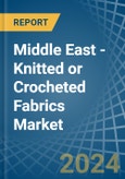 Middle East - Knitted or Crocheted Fabrics (Excluding Pile Fabrics) - Market Analysis, Forecast, Size, Trends and Insights- Product Image