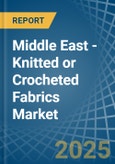 Middle East - Knitted or Crocheted Fabrics (Excluding Pile Fabrics) - Market Analysis, Forecast, Size, Trends and Insights- Product Image