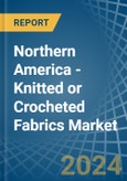 Northern America - Knitted or Crocheted Fabrics (Excluding Pile Fabrics) - Market Analysis, Forecast, Size, Trends and Insights- Product Image