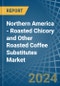 Northern America - Roasted Chicory and Other Roasted Coffee Substitutes - Market Analysis, Forecast, Size, Trends and Insights - Product Thumbnail Image