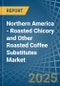 Northern America - Roasted Chicory and Other Roasted Coffee Substitutes - Market Analysis, Forecast, Size, Trends and Insights - Product Thumbnail Image