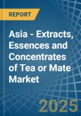 Asia - Extracts, Essences and Concentrates of Tea or Mate - Market Analysis, Forecast, Size, Trends and Insights- Product Image
