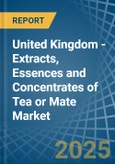 United Kingdom - Extracts, Essences and Concentrates of Tea or Mate - Market Analysis, Forecast, Size, Trends and Insights- Product Image