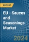 EU - Sauces and Seasonings - Market Analysis, Forecast, Size, Trends and Insights - Product Image