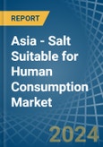 Asia - Salt Suitable for Human Consumption - Market Analysis, forecast, Size, Trends and Insights- Product Image