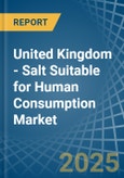 United Kingdom - Salt Suitable for Human Consumption - Market Analysis, forecast, Size, Trends and Insights- Product Image