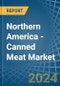 Northern America - Canned Meat - Market Analysis, Forecast, Size, Trends and Insights - Product Thumbnail Image