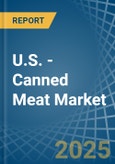 U.S. - Canned Meat - Market Analysis, Forecast, Size, Trends and Insights- Product Image