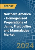 Northern America - Homogenised Preparations of Jams, Fruit Jellies and Marmalades - Market Analysis, Forecast, Size, Trends and Insights- Product Image