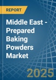 Middle East - Prepared Baking Powders - Market Analysis, Forecast, Size, Trends and Insights- Product Image