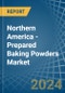 Northern America - Prepared Baking Powders - Market Analysis, Forecast, Size, Trends and Insights - Product Thumbnail Image