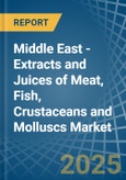 Middle East - Extracts and Juices of Meat, Fish, Crustaceans and Molluscs - Market Analysis, Forecast, Size, Trends and Insights- Product Image