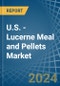 U.S. - Lucerne (Alfalfa) Meal and Pellets - Market Analysis, Forecast, Size, Trends and Insights - Product Thumbnail Image