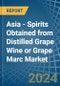 Asia - Spirits Obtained from Distilled Grape Wine or Grape Marc - Market Analysis, Forecast, Size, Trends and Insights - Product Thumbnail Image