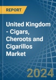 United Kingdom - Cigars, Cheroots and Cigarillos - Market Analysis, Forecast, Size, Trends and Insights- Product Image