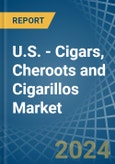 U.S. - Cigars, Cheroots and Cigarillos - Market Analysis, Forecast, Size, Trends and Insights- Product Image
