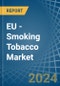 EU - Smoking Tobacco - Market Analysis, Forecast, Size, Trends and Insights - Product Image