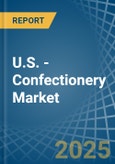 U.S. - Confectionery - Market Analysis, Forecast, Size, Trends and Insights- Product Image