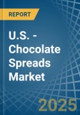 U.S. - Chocolate Spreads - Market Analysis, Forecast, Size, Trends and Insights- Product Image