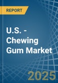 U.S. - Chewing Gum - Market Analysis, Forecast, Size, Trends and Insights- Product Image