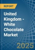 United Kingdom - White Chocolate - Market Analysis, Forecast, Size, Trends and Insights- Product Image