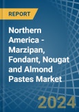 Northern America - Marzipan, Fondant, Nougat and Almond Pastes - Market Analysis, Forecast, Size, Trends and Insights- Product Image