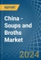 China - Soups and Broths - Market Analysis, Forecast, Size, Trends and Insights - Product Image