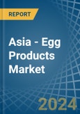 Asia - Egg Products - Market Analysis, Forecast, Size, Trends and Insights- Product Image