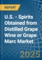 U.S. - Spirits Obtained from Distilled Grape Wine or Grape Marc - Market Analysis, Forecast, Size, Trends and Insights - Product Thumbnail Image