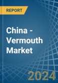 China - Vermouth - Market Analysis, Forecast, Size, Trends and Insights- Product Image