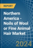 Northern America - Noils of Wool or Fine Animal Hair - Market Analysis, Forecast, Size, Trends and Insights- Product Image