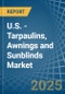 U.S. - Tarpaulins, Awnings and Sunblinds (Excluding Caravan Awnings) - Market Analysis, Forecast, Size, Trends and Insights - Product Thumbnail Image