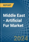 Middle East - Artificial Fur - Market Analysis, Forecast, Size, Trends and Insights- Product Image