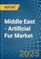 Middle East - Artificial Fur - Market Analysis, Forecast, Size, Trends and Insights - Product Thumbnail Image