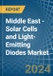 Middle East - Solar Cells and Light-Emitting Diodes - Market Analysis, Forecast, Size, Trends and Insights - Product Image