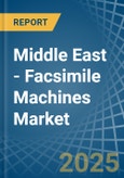 Middle East - Facsimile Machines - Market Analysis, Forecast, Size, Trends and Insights- Product Image