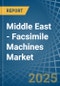 Middle East - Facsimile Machines - Market Analysis, Forecast, Size, Trends and Insights - Product Image