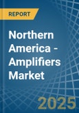 Northern America - Amplifiers - Market Analysis, Forecast, Size, Trends and Insights- Product Image