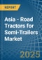 Asia - Road Tractors for Semi-Trailers - Market Analysis, forecast, Size, Trends and Insights - Product Thumbnail Image