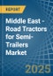 Middle East - Road Tractors for Semi-Trailers - Market Analysis, forecast, Size, Trends and Insights - Product Thumbnail Image