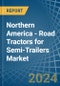 Northern America - Road Tractors for Semi-Trailers - Market Analysis, forecast, Size, Trends and Insights - Product Image