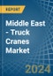 Middle East - Truck Cranes - Market Analysis, Forecast, Size, Trends and Insights - Product Image