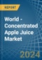 World - Concentrated Apple Juice - Market Analysis, Forecast, Size, Trends and Insights - Product Image