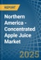 Northern America - Concentrated Apple Juice - Market Analysis, Forecast, Size, Trends and Insights - Product Thumbnail Image