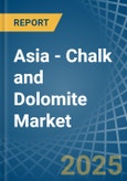 Asia - Chalk and Dolomite - Market Analysis, Forecast, Size, Trends and Insights- Product Image